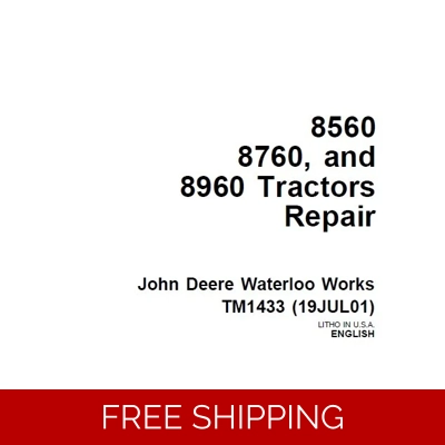 JOHN DEERE 8560, 8760, 8960 TRACTORS REPAIR TECHNICAL MANUAL (TM1433) SD JOHN DEERE 8560, 8760, 8960 TRACTORS REPAIR TECHNICAL MANUAL (TM1433) SD